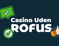 Casino Sider Uden Rofus Din Guide til Spilleoplevelser Uden Begrænsninger