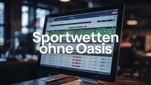 Die besten Wettanbieter ohne OASIS Tipps und Empfehlungen 562248815 Die besten Wettanbieter ohne OASIS Tipps und Empfehlungen 562248815