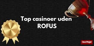 Bedste casino uden ROFUS - Find din ideelle spilleoplevelse