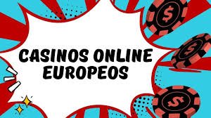 La Guía Completa de los Casinos Online Europeos