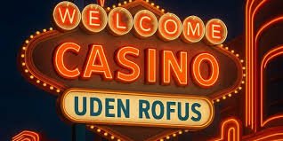 Oplev de Bedste Casinoer Uden Rufus